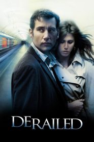 Derailed (2005) ปมพิศวาสรักลวงโลก | เมื่อความลับในรางรัก พาไปสู่ทางอันตราย