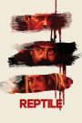 Reptile (2023) ลอกคราบฆาตกร | เมื่อความจริงซ่อนอยู่ใต้ผิวหนังของฆาตกร