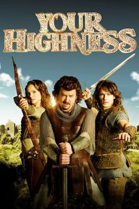 Your Highness (2011) ศึกเทพนิยายเจ้าชายพันธุ์เพี้ยน: เมื่อภารกิจช่วยเจ้าหญิง กลายเป็นงานป่วนสุดแฟนตาซี