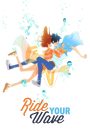 Ride Your Wave (2019) คำสัญญา..ปาฏิหาริย์รัก 2 โลก | เมื่อความรักไม่จมหายไปแม้ในทะเลแห่งความเศร้า