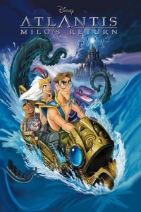 Atlantis: Milo’s Return (2003) แอตแลนติส 2 ผจญภัยแดนอาถรรพ์ | การผจญภัยครั้งใหม่ของไมโล ที่อาณาจักรโบราณยังไม่หลับใหล