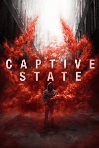 Captive State (2019) สงครามปฏิวัติทวงโลก | เมื่อเส้นบาง ๆ ระหว่างการอยู่รอดกับเสรีภาพ กลายเป็นเดิมพันของทั้งเผ่าพันธุ์มนุษย์