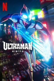 Ultraman: Rising (2024) อุลตร้าแมน: ผงาด | ฮีโร่ผู้พิทักษ์โลก กับบทบาทใหม่ที่ไม่มีใครคาดคิด