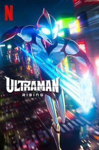 Ultraman: Rising (2024) อุลตร้าแมน: ผงาด | ฮีโร่ผู้พิทักษ์โลก กับบทบาทใหม่ที่ไม่มีใครคาดคิด