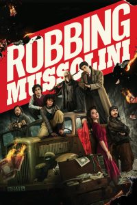 Robbing Mussolini (2022) ปล้นมุสโสลินี | เมื่อสมบัติลับคือเดิมพันของอิสรภาพ