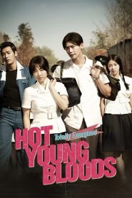 Hot Young Bloods (2014) วัยรักเลือดเดือด | รักแรง ปะทะเดือด ในยุคที่หัวใจยังไม่กลัวอะไรทั้งนั้น
