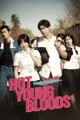 Hot Young Bloods (2014) วัยรักเลือดเดือด | รักแรง ปะทะเดือด ในยุคที่หัวใจยังไม่กลัวอะไรทั้งนั้น