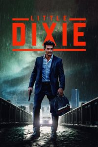 Little Dixie (2023) ลิตเติ้ล ดิกซี่ | เรื่องราวของความรัก ความกล้าหาญ และการค้นหาความยุติธรรมในดินแดนที่สับสน