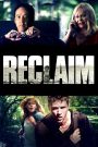 Reclaim (2014) แผนลับไถ่โหดอำมหิต | เมื่อการรับเลี้ยงเด็กกลายเป็นกับดัก…และครอบครัวต้องเดิมพันด้วยชีวิต