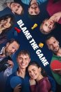 Blame the Game (2024) รักลุ้น… วุ่นเพราะเกม | เกมเดียวเปลี่ยนทั้งคืนให้กลายเป็นสมรภูมิหัวใจ