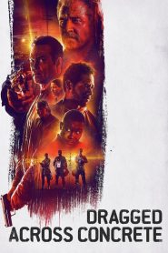 Dragged Across Concrete (2019) คนมหากาฬ ปล้นระห่ำโหด | เมื่อความยุติธรรมและความแค้นปะทะกันในโลกอันโหดร้าย