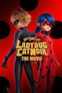 Miraculous: Ladybug & Cat Noir, the Movie (2023) ฮีโร่มหัศจรรย์ เลดี้บัค และ แคทนัวร์ | เมื่อพลังแห่งความรักและความกล้า ต้องปกป้องปารีสจากภัยร้าย