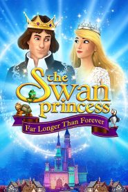 The Swan Princess: Far Longer Than Forever (2023) เจ้าหญิงหงส์ขาว ตอน ตราบนานชั่วกัลปาวสาน | คำสาบานแห่งรักที่แม้กาลเวลาก็พรากไม่ไหว