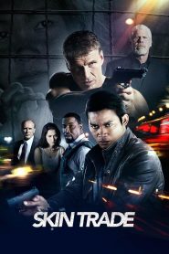 Skin Trade (2014) คู่ซัดอันตราย | เมื่อเส้นทางล่า…เริ่มต้นจากความแค้น และจบลงด้วยคำว่า “ไม่มีใครรอด”