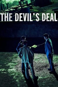 The Devil’s Deal (2023) ดีลนรกคนกินชาติ | เมื่ออำนาจคือยาเสพติด ความละโมบคือเชื้อไฟ และปีศาจคือสิ่งที่คุณเชิญเข้ามาเอง