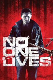 No One Lives (2013) โหด ล่าเหี้ยม | พวกแกเลือกเหยื่อผิดคน…และตอนนี้ไม่มีใครรอด