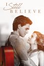 I Still Believe (2020) จะรักให้ร้อง จะร้องให้รัก | เมื่อความรักแท้ไม่ใช่แค่บทเพลง…แต่มันคือแรงศรัทธาที่ไม่เคยจางหาย