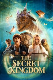 The Secret Kingdom (2023) ผจญภัยอาณาจักรมังกร | เมื่อพี่น้องต่างวัย ต้องกล้าก้าวข้ามความกลัว เพื่อปกป้องโลกในเงา