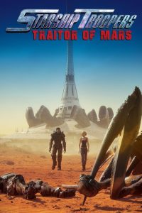 Starship Troopers: Traitor of Mars (2017) สงครามหมื่นขา ล่าล้างจักรวาล จอมกบฏดาวอังคาร | ศึกหักหลังกลางอวกาศ เมื่อศัตรูซ่อนอยู่ในร่างพวกเดียวกัน