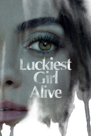 Luckiest Girl Alive (2022) ให้ตายสิ… ใครๆ ก็อิจฉา | เบื้องหลังชีวิตเพอร์เฟกต์ คือบาดแผลที่ไม่มีใครมองเห็น