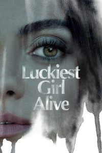 Luckiest Girl Alive (2022) ให้ตายสิ… ใครๆ ก็อิจฉา | เบื้องหลังชีวิตเพอร์เฟกต์ คือบาดแผลที่ไม่มีใครมองเห็น