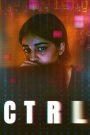 CTRL (2024) คอนโทรล | เมื่อระบบควบคุมที่มนุษย์สร้างขึ้น กลายเป็นสิ่งเดียวที่ไม่มีใครหยุดได้