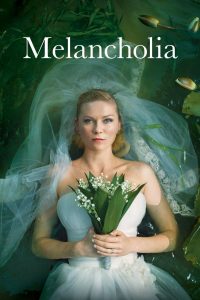 Melancholia (2011) รักนิรันดร์ วันโลกดับ | เมื่อวันสุดท้ายของโลก…คือวันแรกที่เธอเข้าใจหัวใจตัวเอง
