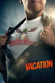 Vacation (2015) พักร้อนอลวน ครอบครัวอลเวง | เมื่อการเที่ยวพักผ่อนกลายเป็นภารกิจสุดป่วนของคนเป็นพ่อ
