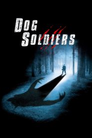 Dog Soldiers (2002) กัดไม่เหลือซาก | ศัตรูไม่ได้มาแค่จากป่า…แต่มาจากฝูงร่างสยองที่ไม่มีวันตาย