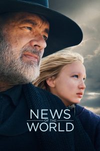 News of the World (2020) นิวส์ ออฟ เดอะ เวิลด์ | ข่าวสารคือสะพาน…ที่เชื่อมคนแปลกหน้าเข้าหากัน