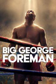 Big George Foreman (2023) จอร์จ โฟร์แมน ด้วยกำปั้นและศรัทธา | เมื่อพลังหมัดเปลี่ยนชีวิต และศรัทธานำทางหัวใจ