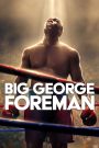 Big George Foreman (2023) จอร์จ โฟร์แมน ด้วยกำปั้นและศรัทธา | เมื่อพลังหมัดเปลี่ยนชีวิต และศรัทธานำทางหัวใจ