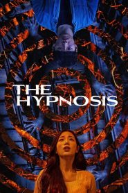 The Hypnosis (2021) สั่งจิตสยอง เมื่อการสะกดจิตไม่ใช่แค่การเปิดความทรงจำ…แต่มันปลุก “บางสิ่ง” ที่ควรหลับใหลตลอดไป