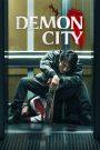 Demon City (2025) เมืองอสูร | เมื่อราตรีถูกกลืนด้วยคำสาป เหล่านักล่าจึงต้องกลายเป็นผู้ถูกล่า