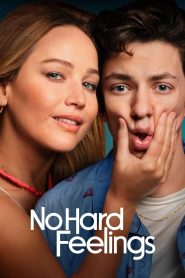No Hard Feelings (2023) สาวแซ่บ..แอ๊บมาอ่อย ภารกิจลับฉบับสาวแซ่บ: ล่อลูกชายให้เปิดใจ…ก่อนที่ชีวิตเธอจะพังไปกว่านี้!