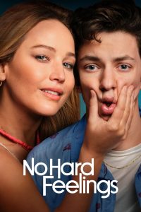 No Hard Feelings (2023) สาวแซ่บ..แอ๊บมาอ่อย ภารกิจลับฉบับสาวแซ่บ: ล่อลูกชายให้เปิดใจ…ก่อนที่ชีวิตเธอจะพังไปกว่านี้!