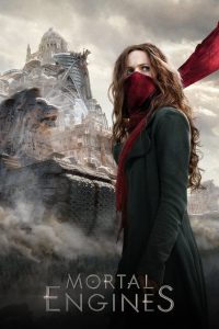 Mortal Engines (2018) สมรภูมิล่าเมือง จักรกลมรณะ | เมื่อเมืองไม่ใช่ที่อยู่…แต่มันคืออาวุธเดินได้ที่พร้อมกลืนทุกสิ่งเป็นเชื้อเพลิง
