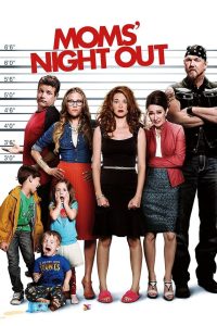 Moms’ Night Out (2014) คืนชุลมุน คุณแม่ขอซิ่ง | เพราะความวุ่นวายคือสิ่งที่คุณแม่หลีกไม่พ้น…แม้ในคืนที่ขอพักบ้าง