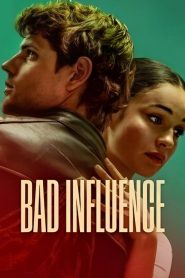 Bad Influence (2025) วัยรักอันตราย | เมื่อเสน่ห์ร้ายกลายเป็นเหยื่อล่อสู่หายนะ
