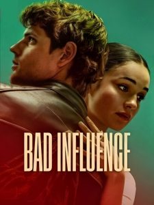 Bad Influence (2025) วัยรักอันตราย | เมื่อเสน่ห์ร้ายกลายเป็นเหยื่อล่อสู่หายนะ