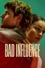 Bad Influence (2025) วัยรักอันตราย | เมื่อเสน่ห์ร้ายกลายเป็นเหยื่อล่อสู่หายนะ