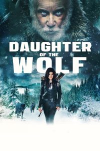 Daughter of the Wolf (2019) ลูกสาวจอมหมาป่า | เมื่อหัวใจของแม่แกร่งกว่าสัญชาตญาณนักล่า