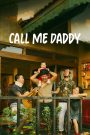 รักหนูมั้ย Call Me Daddy (2020) รักครั้งนี้ไม่มีใครแน่ใจ…แต่ต้องมีคนรับผิดชอบ