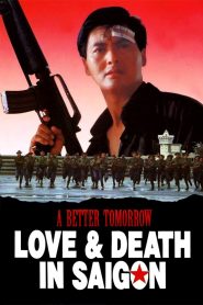 A Better Tomorrow III: Love and Death in Saigon (1989) โหด เลว ดี 3 | รักกลางสมรภูมิ ตายใต้เงาปืน ศรัทธาสุดท้ายของคนเลว