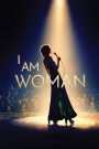 I Am Woman (2020) คุณผู้หญิงยืนหนึ่งหัวใจแกร่ง | เสียงของเธอ…เปลี่ยนโลกทั้งใบให้ฟังผู้หญิง