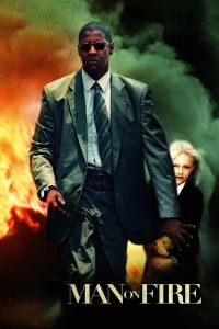 Man on Fire (2004) คนจริงเผาแค้น | เมื่ออดีตนักฆ่ากลับมาเพราะหัวใจ และพร้อมสังเวยทุกอย่างเพื่อความยุติธรรม