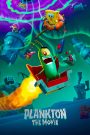Plankton: The Movie (2025) แพลงค์ตอน เดอะ มูฟวี่ | วายร้ายตัวจิ๋ว…กับภารกิจใหญ่เกินตัวที่อาจเปลี่ยนโลกใต้ทะเลไปตลอดกาล!