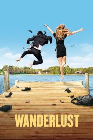 Wanderlust (2012) หนีเมืองเฮี้ยว มาเฟี้ยวบ้านนอก | เมื่อชีวิตติดกรุงมันตันเกินทน…ก็แค่หนีไปใช้ชีวิตแบบ “เฟี้ยว” สไตล์ฮิปปี้!