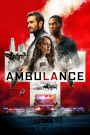 Ambulance (2022) ปล้นระห่ำ ฉุกเฉินระทึก | เมื่อแผนปล้นเงินกลายเป็นภารกิจเอาชีวิตรอดบนพาหนะที่ไม่มีวันหยุดนิ่ง