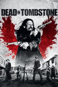 Dead in Tombstone (2013) เพชฌฆาตพันธุ์นรก | วิญญาณล้างแค้น กลางเมืองแดนตะวันตก